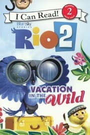 Tapa de Vacation In The Wild (Turtleback School & Library Binding Edition) (I Can Read! Level 2: Rio 2)