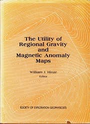 Tapa de The Utility of Regional Gravity and Magnetic Anomaly Maps