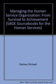 Tapa de Managing the Human Service Organization: From Survival to Achievement (SAGE Sourcebooks for the Human Services)