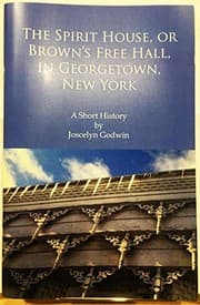 Tapa de The Spirit House, or Brown's Free Hall, in Georgetown, New York: A Short History