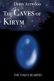 Tapa de The Caves of Kirym (The Token Bearers) (Volume 1)