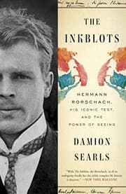 Tapa de The Inkblots: Hermann Rorschach, His Iconic Test, and the Power of Seeing
