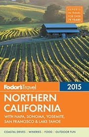 Tapa de Fodor's Northern California 2015: with Napa, Sonoma, Yosemite, San Francisco & Lake Tahoe (Full-color Travel Guide)