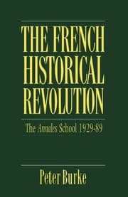 Tapa de The French Historical revolution : the Annales School, 1929-89