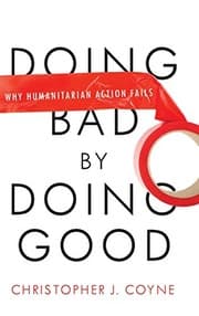 Tapa de Doing Bad by Doing Good: Why Humanitarian Action Fails
