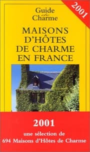 Tapa de Maisons d'hôtes de charme en France 2001 : Bed and breakfast à la française
