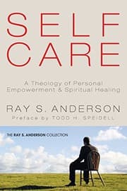 Tapa de Self-Care: A Theology of Personal Empowerment & Spiritual Healing (Ray S. Anderson Collection)