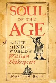 Tapa de Soul of the age: the life, mind and world of William Shakespeare