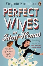 Tapa de Perfect Wives in Ideal Homes: The Story Of Women In The 1950's