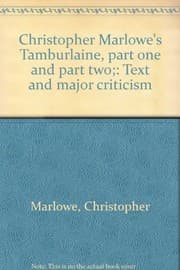 Tapa de Christopher Marlowe's Tamburlaine, part one and part two;: Text and major criticism