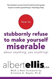 Tapa de How to Stubbornly Refuse to Make Yourself Miserable About Anything--Yes, Anything!
