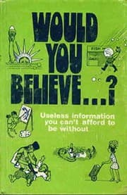 Tapa de Would you believe ... ? Useless information you can't afford to be without