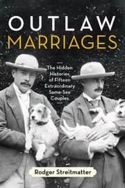 Tapa de Outlaw Marriages: The Hidden Histories of Fifteen Extraordinary Same-Sex Couples