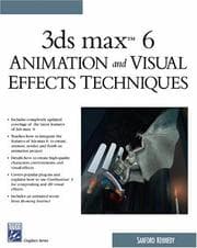 Tapa de 3ds Max 6 Animation and Visual Effects Techniques (Graphics Series) (Graphics Series)