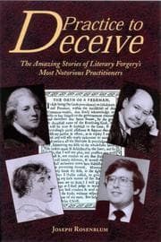 Tapa de Practice to Deceive: The Incredible Story of Literary Forgery's Most Notorious Practitioners
