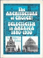 Tapa de The architecture of choice: Eclecticism in America, 1880-1930