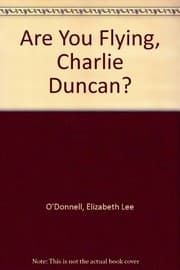Tapa de Are you flying, Charlie Duncan?