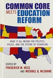 Tapa de Common Core Meets Education Reform: What It All Means for Politics, Policy, and the Future of Schooling (0)