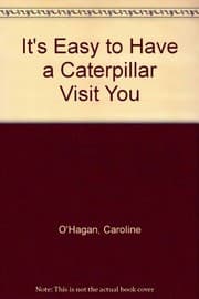 Tapa de It's easy to have a caterpillar visit you