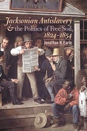 Tapa de Jacksonian Antislavery and the Politics of Free Soil, 1824-1854