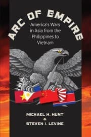 Tapa de Arc of Empire: America's Wars in Asia from the Philippines to Vietnam