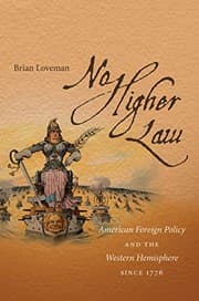 Tapa de No Higher Law: American Foreign Policy and the Western Hemisphere since 1776