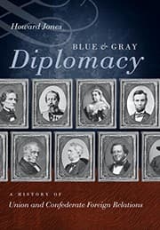 Tapa de Blue and Gray Diplomacy: A History of Union and Confederate Foreign Relations (Littlefield History of the Civil War Era)