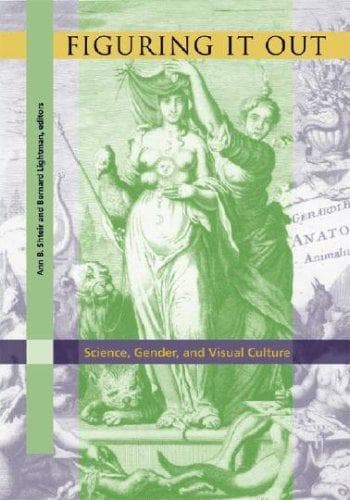 Tapa de Figuring It Out: Science, Gender, and Visual Culture (Interfaces: Studies in Visual Culture)