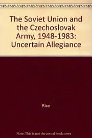 Tapa de The Soviet Union and the Czechoslovak army, 1948-1983