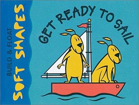 Tapa de Get Ready to Sail -Build & Float Soft Shapes
