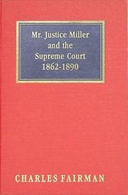 Tapa de Mr. Justice Miller and the Supreme Court, 1862-1890