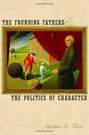 Tapa de The Founding Fathers and the Politics of Character