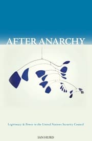 Tapa de After Anarchy: Legitimacy and Power in the United Nations Security Council