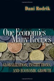 Tapa de One Economics, Many Recipes: Globalization, Institutions, and Economic Growth