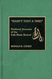 Tapa de Wasn't That a Time! Firsthand Accounts of the Folk Music Revival (American Folk Music and Musicians)