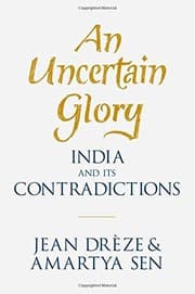Tapa de An Uncertain Glory: India and its Contradictions
