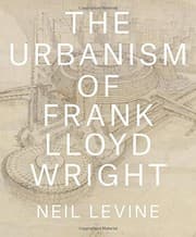 Tapa de The Urbanism of Frank Lloyd Wright