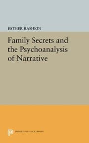 Tapa de Family Secrets and the Psychoanalysis of Narrative (Princeton Legacy Library)
