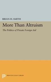 Tapa de More Than Altruism: The Politics of Private Foreign Aid (Princeton Legacy Library)