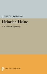 Tapa de Heinrich Heine: A Modern Biography (Princeton Legacy Library)