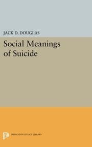 Tapa de Social Meanings of Suicide (Princeton Legacy Library)