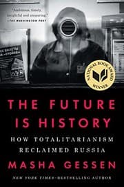 Tapa de The Future Is History: How Totalitarianism Reclaimed Russia