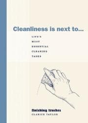 Tapa de Cleanliness is Next to...Life's Most Essential Cleaning Tasks (Finishing Touches)
