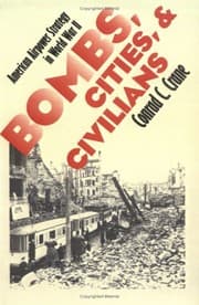 Tapa de Bombs, Cities, and Civilians: American Airpower Strategy in World War II (Modern War Studies)