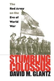 Tapa de Stumbling Colossus: The Red Army on the Eve of World War (Modern War Studies)