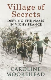 Tapa de Village of Secrets: Defying the Nazis in Vichy France
