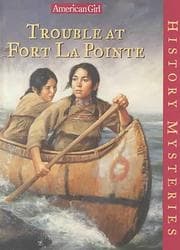 Tapa de Trouble at Fort Lapointe (American Girl History Mysteries)