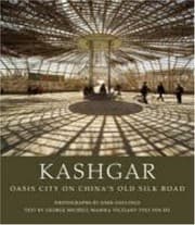 Tapa de Kashgar: Oasis City on China's Old Silk Road