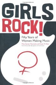 Tapa de Girls Rock!: Fifty Years of Women Making Music