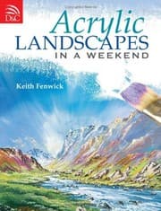 Tapa de Acrylic Landscapes in a Weekend: Pick Up Your Brush and Paint Your First Picture This Weekend